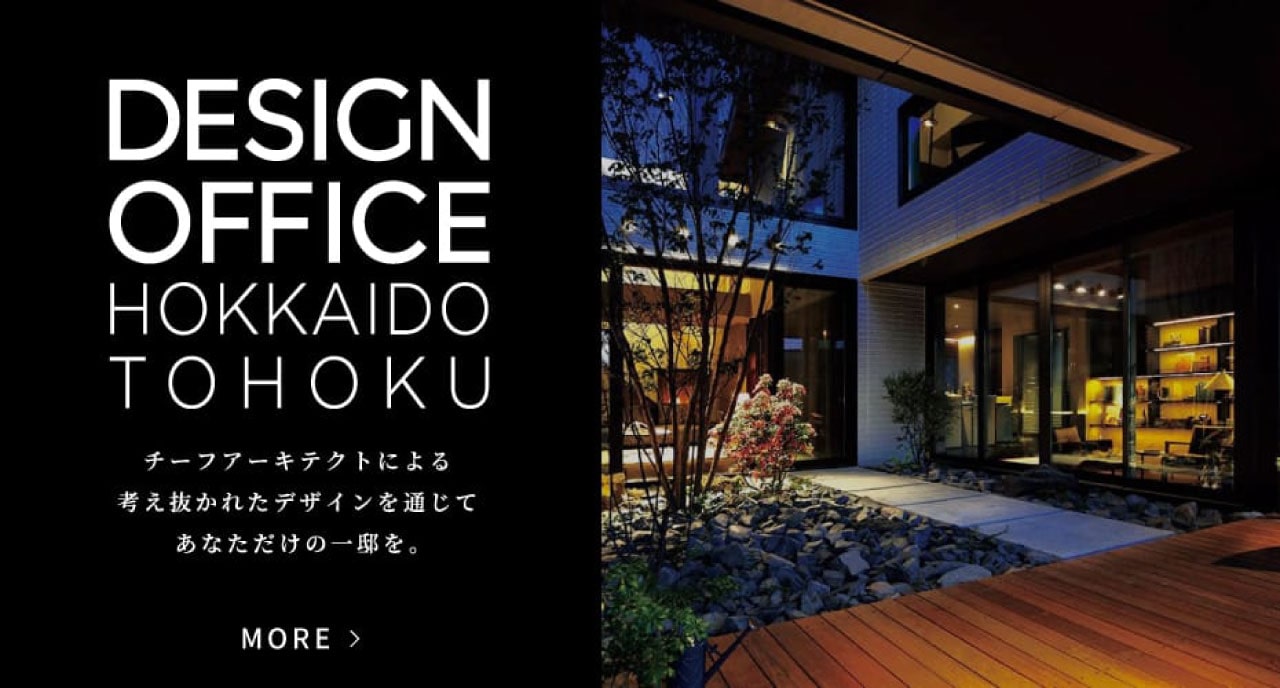 DESIGN OFFICE
HOKKAIDO TOHOKU